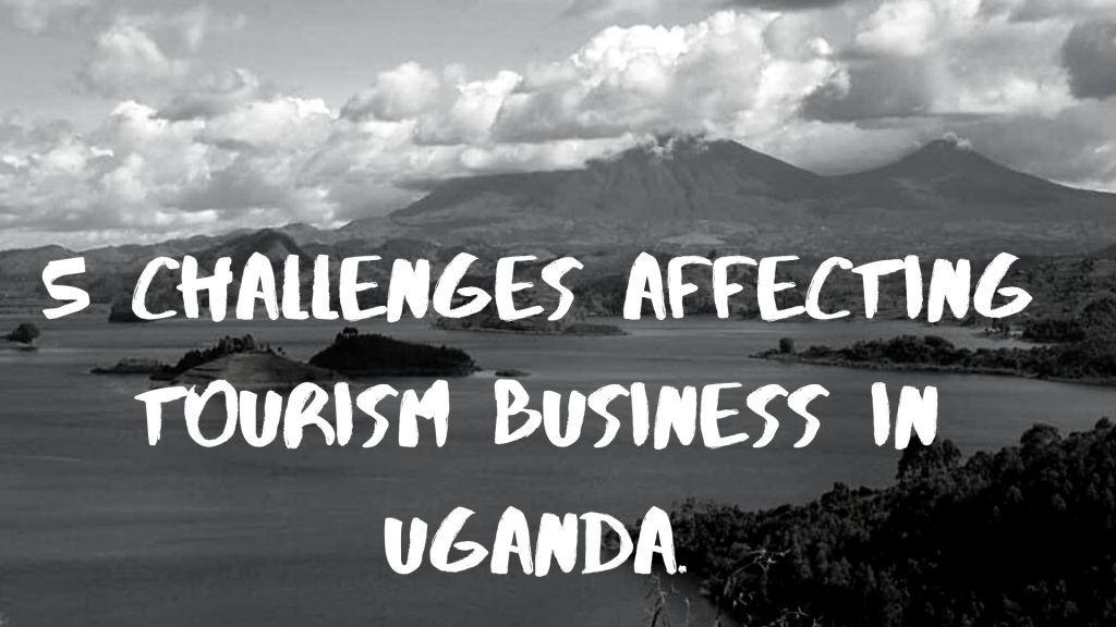 Challenges Affecting Tourism Business