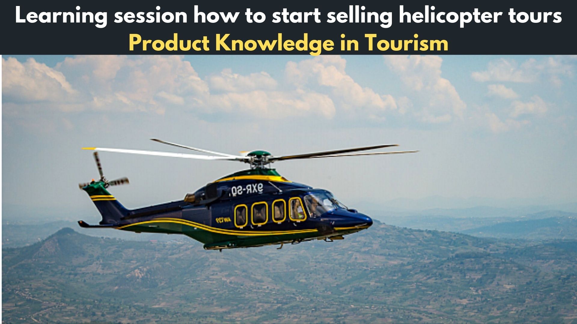 Learning Session How To Start Selling Helicopter Tours 